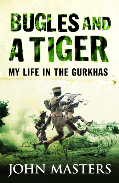 Bugles and a Tiger : My life in the Gurkhas, Paperback / softback Book