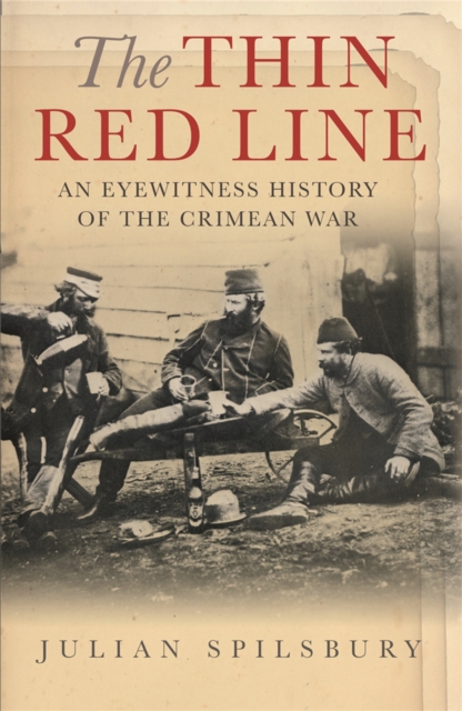 The Thin Red Line : An eyewitness history of the Crimean War, Paperback / softback Book