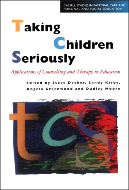 Taking Children Seriously : Applications of Counselling and Therapy in Education, Paperback / softback Book