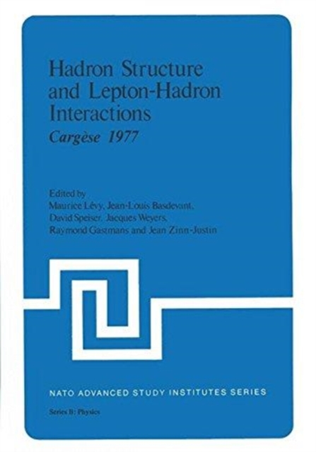 Hadron Structure and Lepton-Hadron Interactions : Cargese 1977, Hardback Book