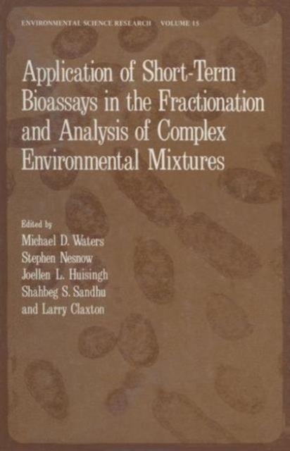 Application of Short-Term Bioassays in the Fractionation and Analysis of Complex Environmental Mixtures, Hardback Book