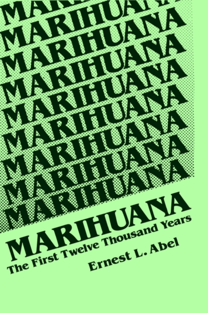 Marihuana : The First Twelve Thousand Years, Hardback Book