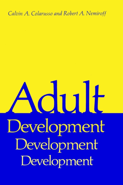 Adult Development : A New Dimension in Psychodynamic Theory and Practice, Hardback Book