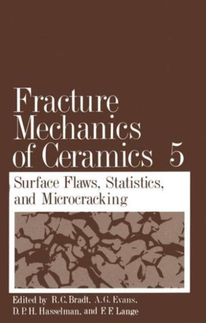 Fracture Mechanics of Ceramics : Volume 5 Surface Flaws, Statistics, and Microcracking, Hardback Book