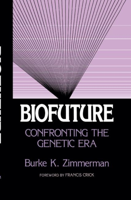 Biofuture : Confronting the Genetic Era, Hardback Book