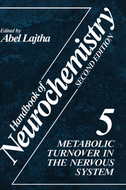 Handbook of Neurochemistry : Volume 5 Metabolic Turnover in the Nervous System, Hardback Book