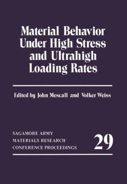 Material Behavior Under High Stress and Ultrahigh Loading Rates, Hardback Book