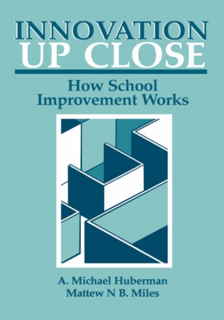 Innovation up Close : How School Improvement Works, Hardback Book