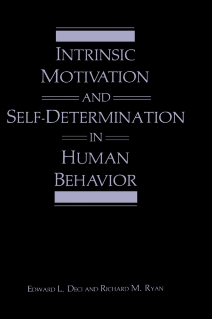Intrinsic Motivation and Self-Determination in Human Behavior, Hardback Book