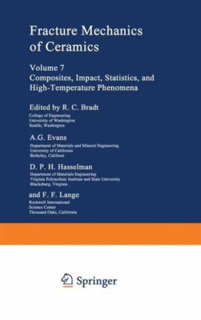 Fracture Mechanics of Ceramics : Volume 7 Composites, Impact, Statistics, and High-Temperature Phenomena, Hardback Book