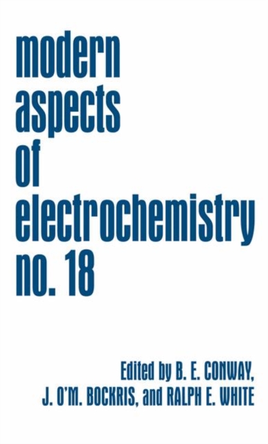 Modern Aspects of Electrochemistry : Volume 18, Hardback Book
