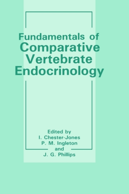 Fundamentals of Comparative Vertebrate Endocrinology, Hardback Book