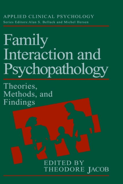 Family Interaction and Psychopathology : Theories, Methods and Findings, Hardback Book