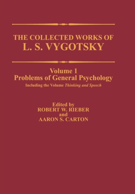 The Collected Works of L. S. Vygotsky : Problems of General Psychology, Including the Volume Thinking and Speech, Hardback Book