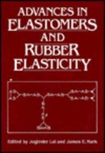 Advances in Elastomers and Rubber Elasticity, Hardback Book