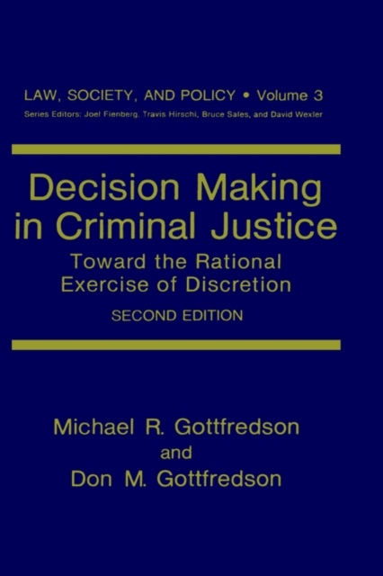 Decision Making in Criminal Justice : Toward the Rational Exercise of Discretion, Hardback Book