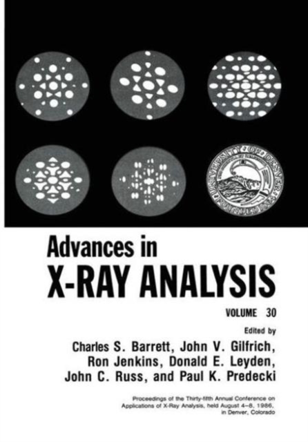 Advances in X-Ray Analysis : Volume 30, Hardback Book