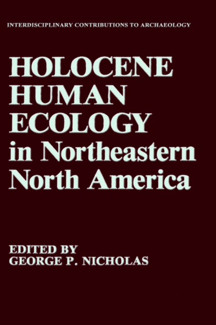 Holocene Human Ecology in Northeastern North America, Hardback Book