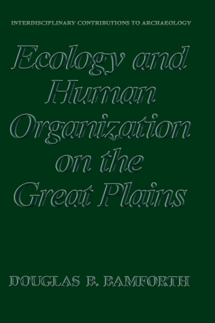 Ecology and Human Organization on the Great Plains, Hardback Book