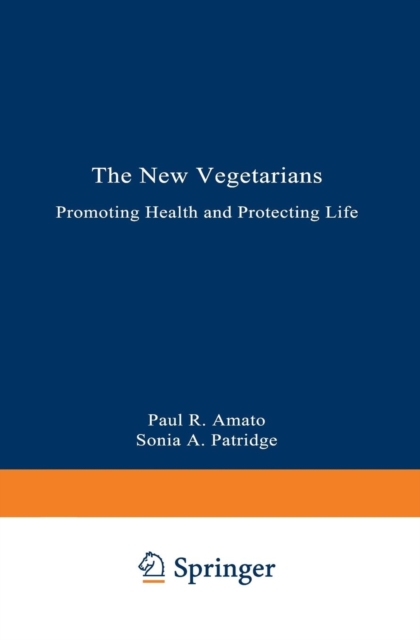 The New Vegetarians : Promoting Health and Protecting Life, Paperback / softback Book