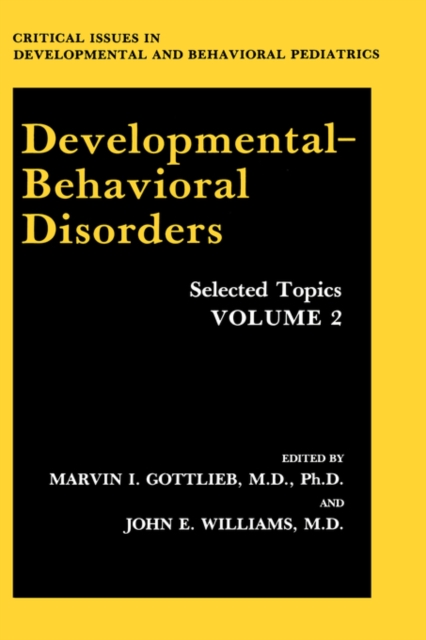 Developmental-Behavioral Disorders : Selected Topics Volume 2, Hardback Book