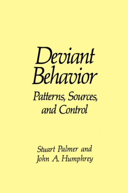 Deviant Behavior : Patterns, Sources, and Control, Paperback / softback Book