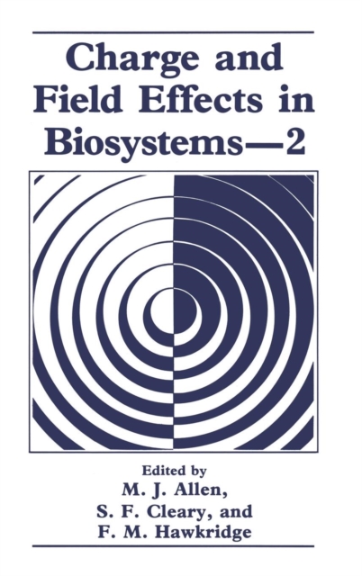 Charge and Field Effects in Biosystems-2, Hardback Book