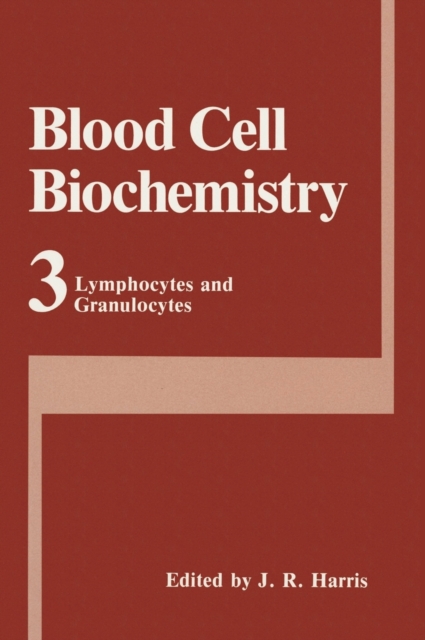 Blood Cell Biochemistry : Lymphocytes and Granulocytes v. 3, Hardback Book