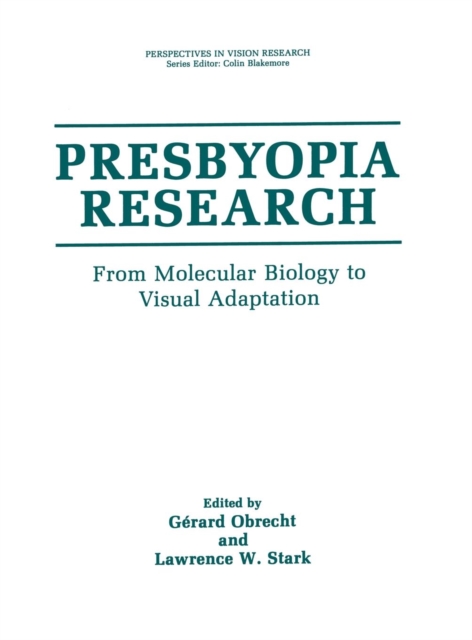 Presbyopia Research : From Molecular Biology to Visual Adaptation, Hardback Book
