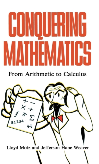 Conquering Mathematics : From Arithmetic to Calculus, Hardback Book