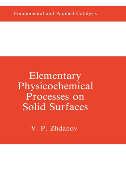 Elementary Physicochemical Processes on Solid Surfaces, Hardback Book