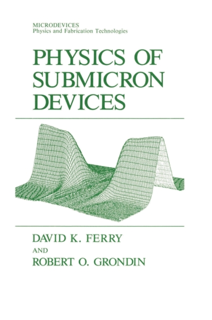 Physics of Submicron Devices, Hardback Book