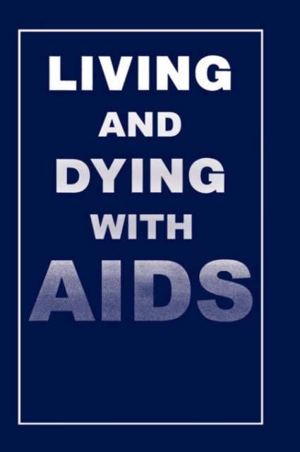 Living and Dying with AIDS, Hardback Book