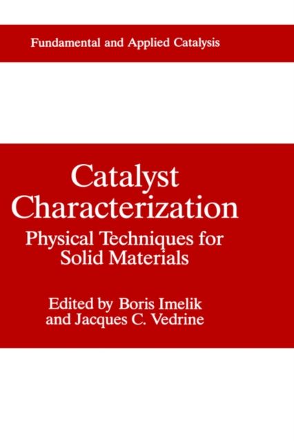 Catalyst Characterization : Physical Techniques for Solid Materials, Hardback Book