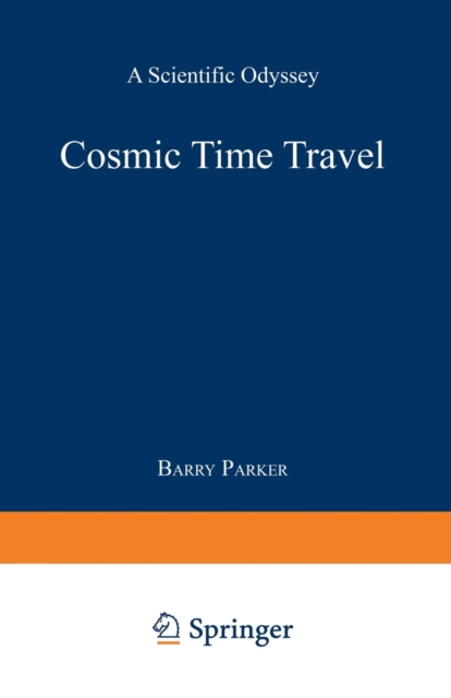 Cosmic Time Travel : A Scientific Odyssey, Paperback / softback Book
