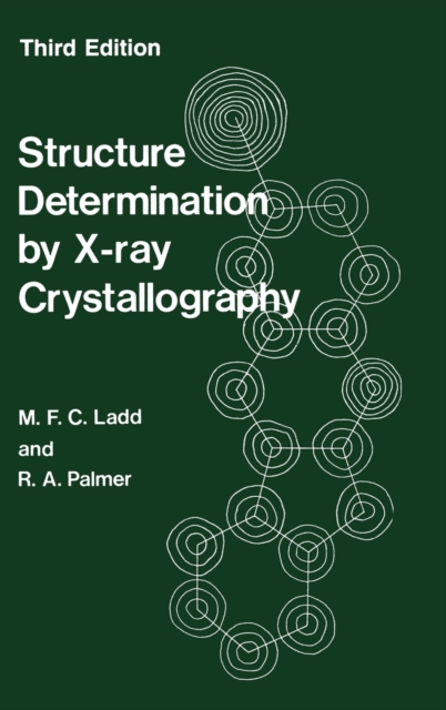 Structure Determination by X-ray Crystallography, Hardback Book