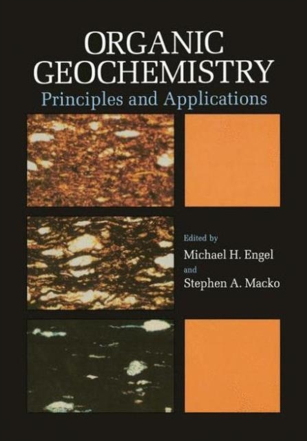 Organic Geochemistry : Principles and Applications, Hardback Book