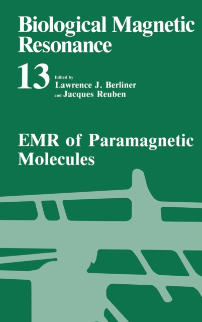 Biological Magnetic Resonance : EMR of Paramagnetic Molecules v. 13, Hardback Book