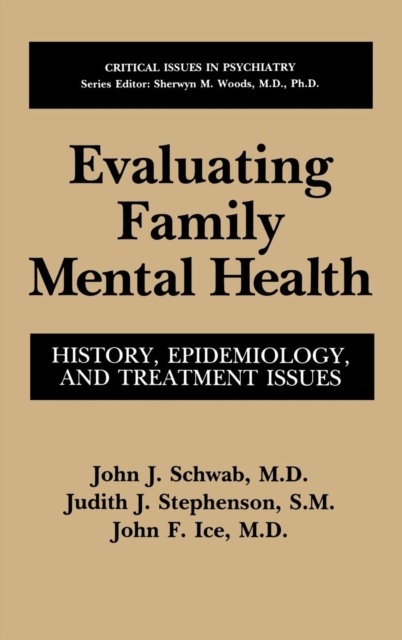 Evaluating Family Mental Health : History, Epidemiology, and Treatment Issues, Hardback Book