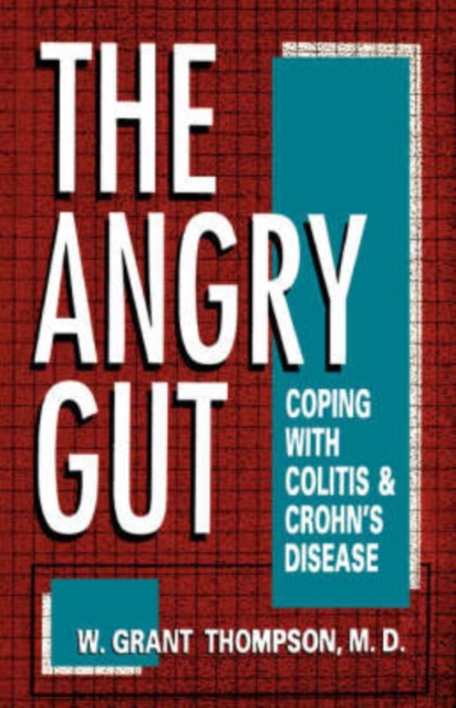 The Angry Gut : Coping With Colitis And Crohn's Disease, Hardback Book