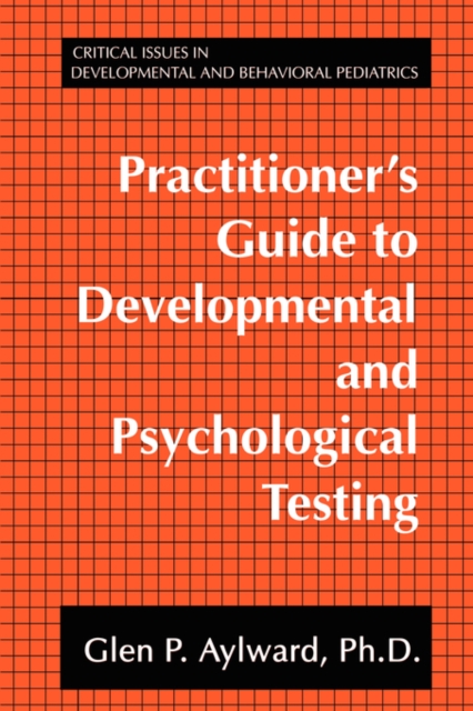 Practitioner's Guide to Developmental and Psychological Testing, Paperback / softback Book