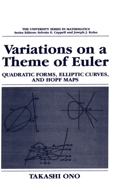Variations on a Theme of Euler : Quadratic Forms, Elliptic Curves, and Hopf Maps, Hardback Book