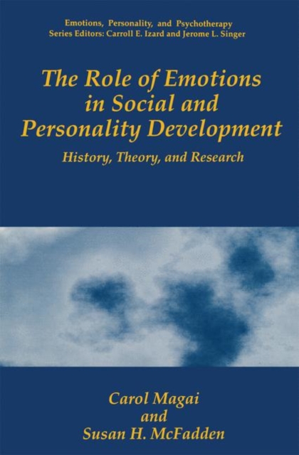 The Role of Emotions in Social and Personality Development : History, Theory, and Research, Hardback Book