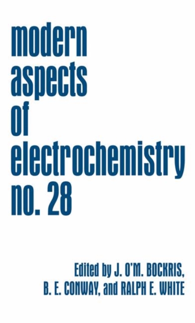 Modern Aspects of Electrochemistry : Volume 28, Hardback Book