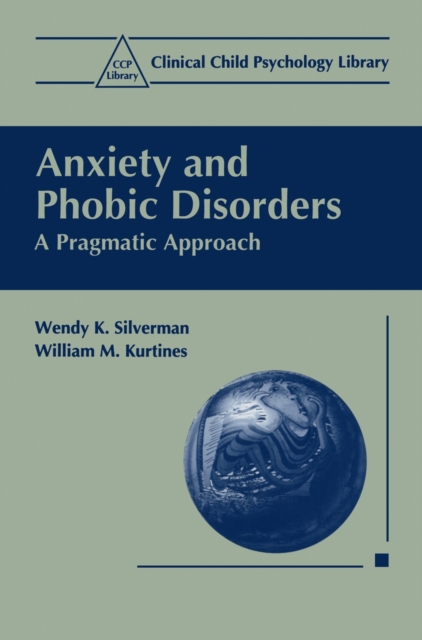 Anxiety and Phobic Disorders : A Pragmatic Approach, Paperback / softback Book