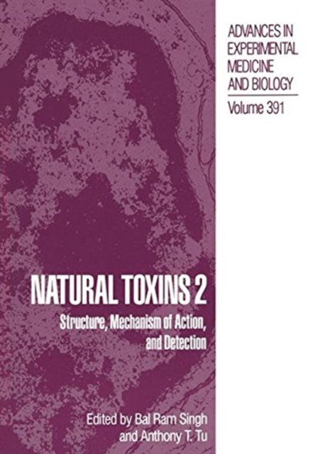 Natural Toxins 2 : Structure, Mechanism of Action, and Detection, Hardback Book