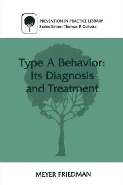 Type A Behavior: Its Diagnosis and Treatment, Hardback Book