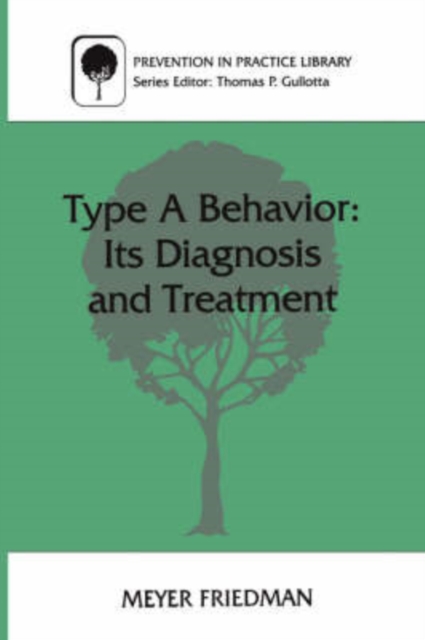 Type A Behavior: Its Diagnosis and Treatment, Paperback / softback Book
