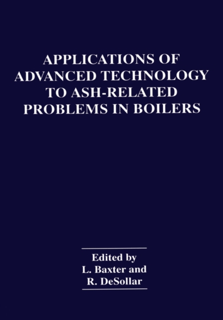 Applications of Advanced Technology to Ash-Related Problems in Boilers, Hardback Book