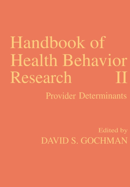 Handbook of Health Behavior Research II : Provider Determinants, Hardback Book